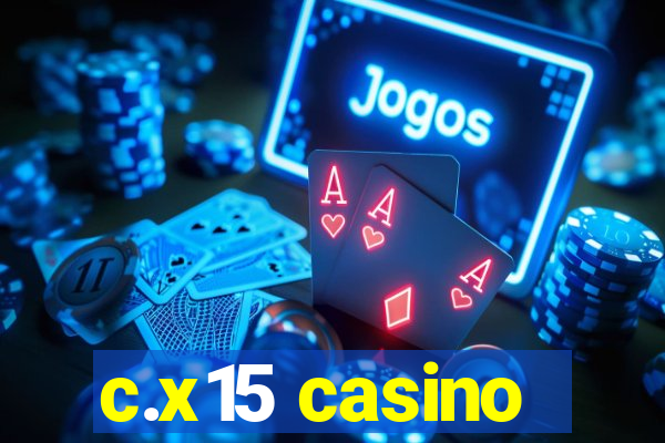 c.x15 casino